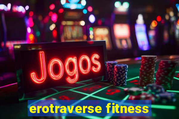 erotraverse fitness